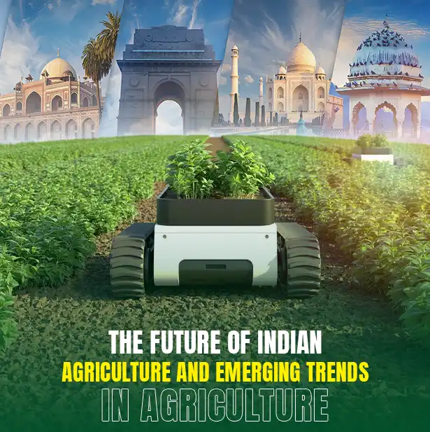 The Future of Indian Agriculture and Emerging Trends in Agriculture